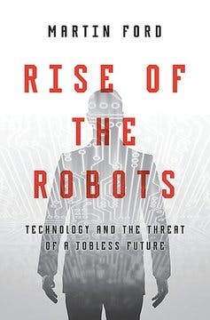 Rise of the Robots: Technology and the Threat of a Jobless Future